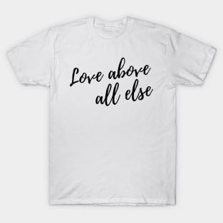 "Love Above All Else" White Calligraphy Charity T-Shirt